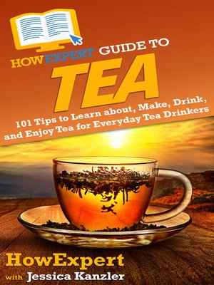 cover image of HowExpert Guide to Tea